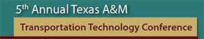 5th Annual Texas A&M Transportation Technology Conference and Celebrating the TRB Centennial – Texas Style