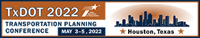 2022 TxDOT Transportation Planning Conference.